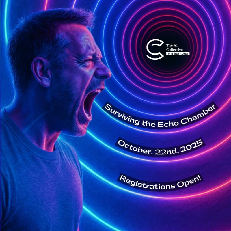Surviving the Echo Chamber | The AI Collective Mississauga